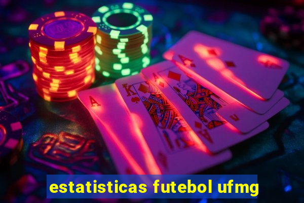 estatisticas futebol ufmg